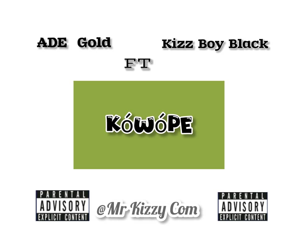 Kizz Boy Black Ft Ade Gold – Kówópe