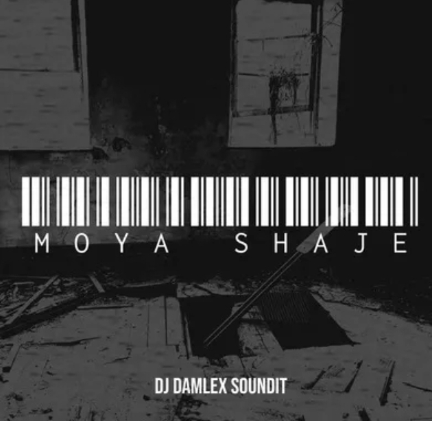 DJ Damlex Soundit x Momma Dessy – Moya Shaje