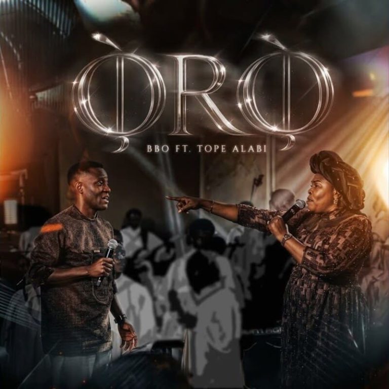 BBO Ft. Tope Alabi – Oro