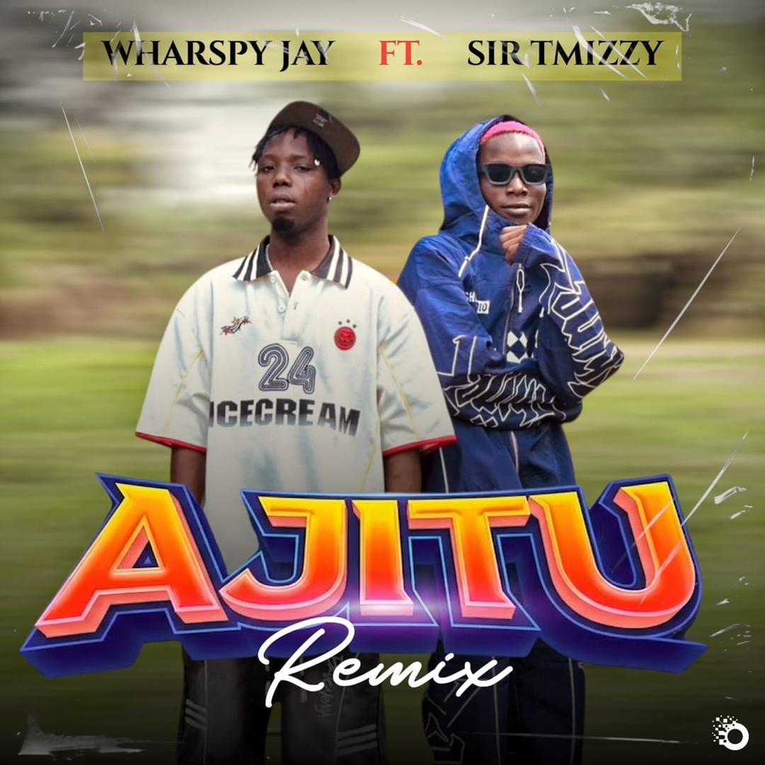 Wharspy Jay Ft T Mizzy Mrhorrizen – Ajitu (Remix)