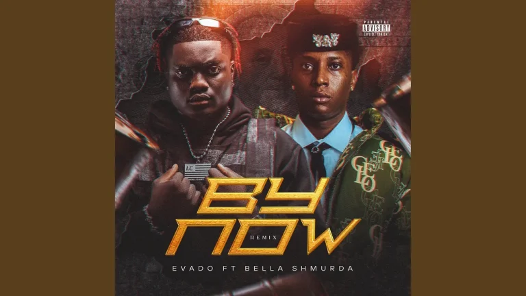 Evado – By Now (Remix) Ft. Bella Shmurda